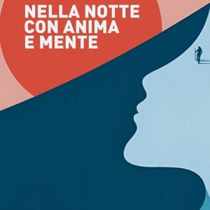 Nella notte con anima e mente